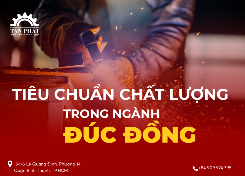 TIÊU CHUẨN CHẤT LƯỢNG TRONG NGÀNH ĐÚC ĐỒNG